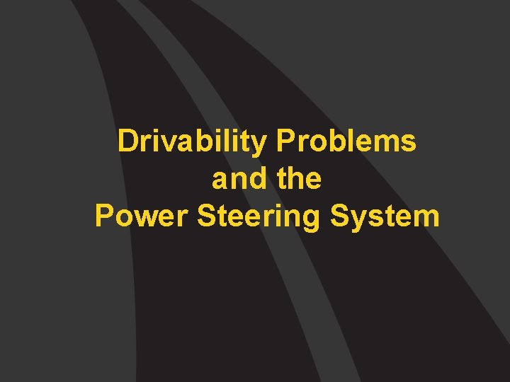 Drivability Problems and the Power Steering System 