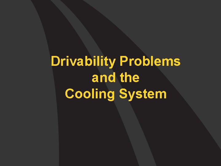 Drivability Problems and the Cooling System 