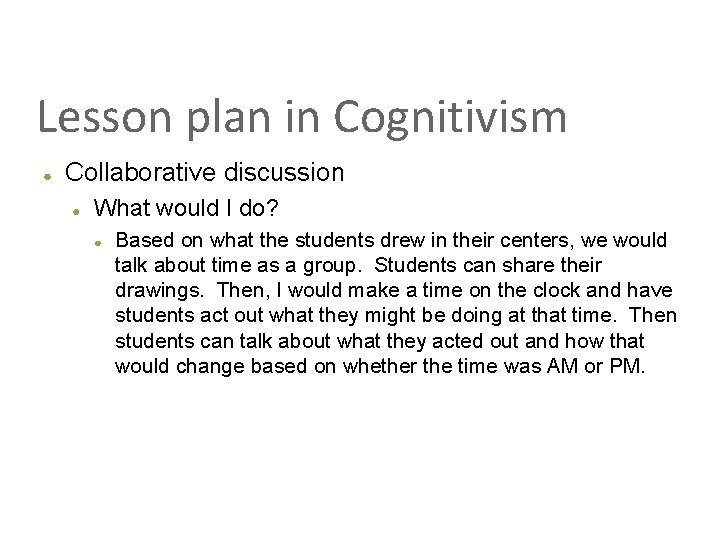 Lesson plan in Cognitivism ● Collaborative discussion ● What would I do? ● Based