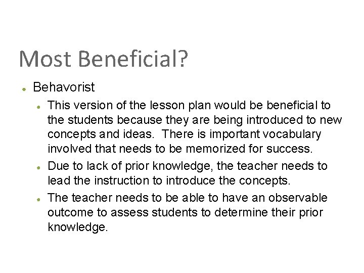 Most Beneficial? ● Behavorist ● ● ● This version of the lesson plan would