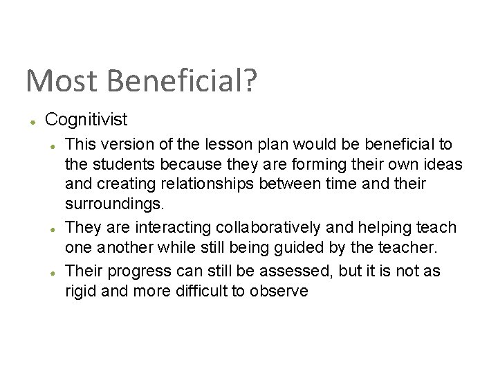 Most Beneficial? ● Cognitivist ● ● ● This version of the lesson plan would