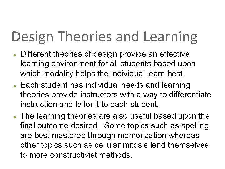 Design Theories and Learning ● ● ● Different theories of design provide an effective