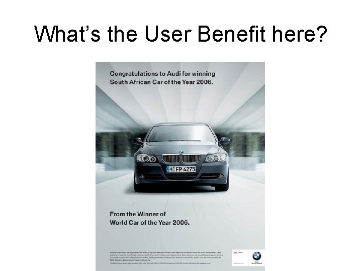 What’s the User Benefit here? What’s the User Benefit here?