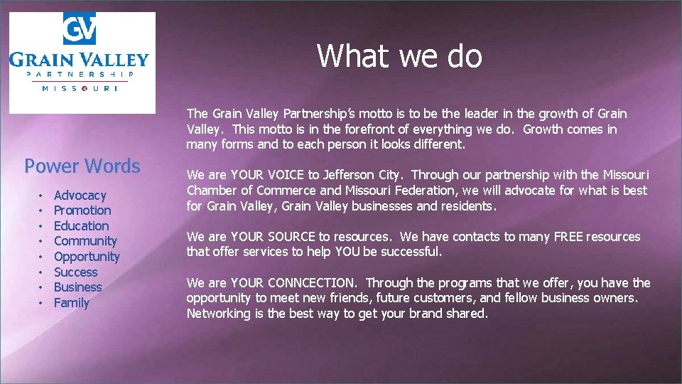 What we do The Grain Valley Partnership’s motto is to be the leader in