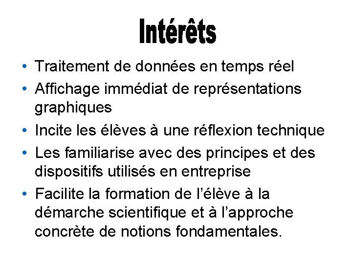  • Traitement de données en temps réel • Affichage immédiat de représentations graphiques