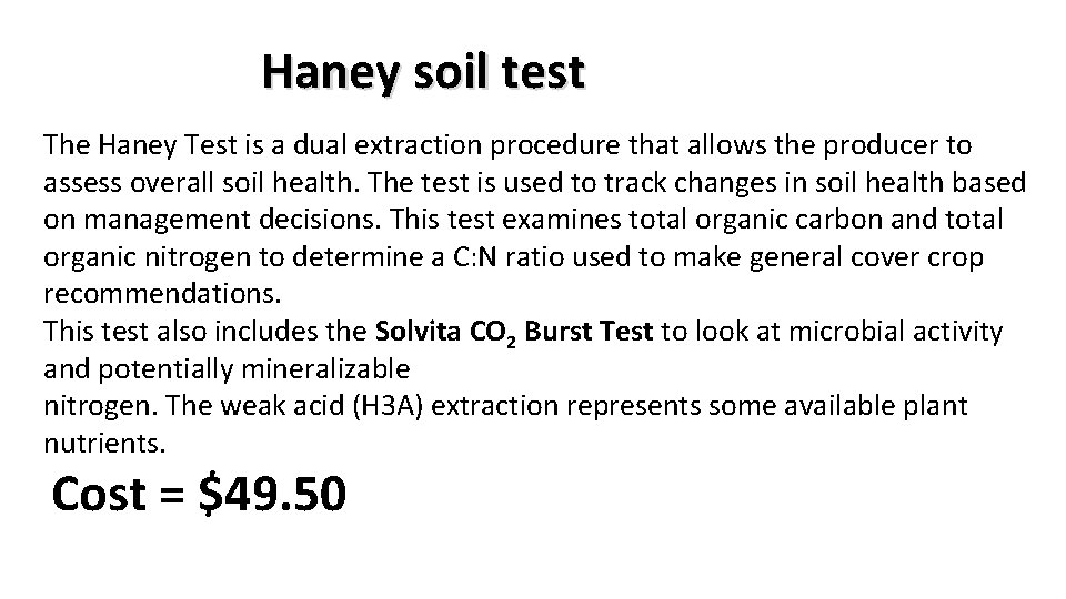 Haney soil test The Haney Test is a dual extraction procedure that allows the