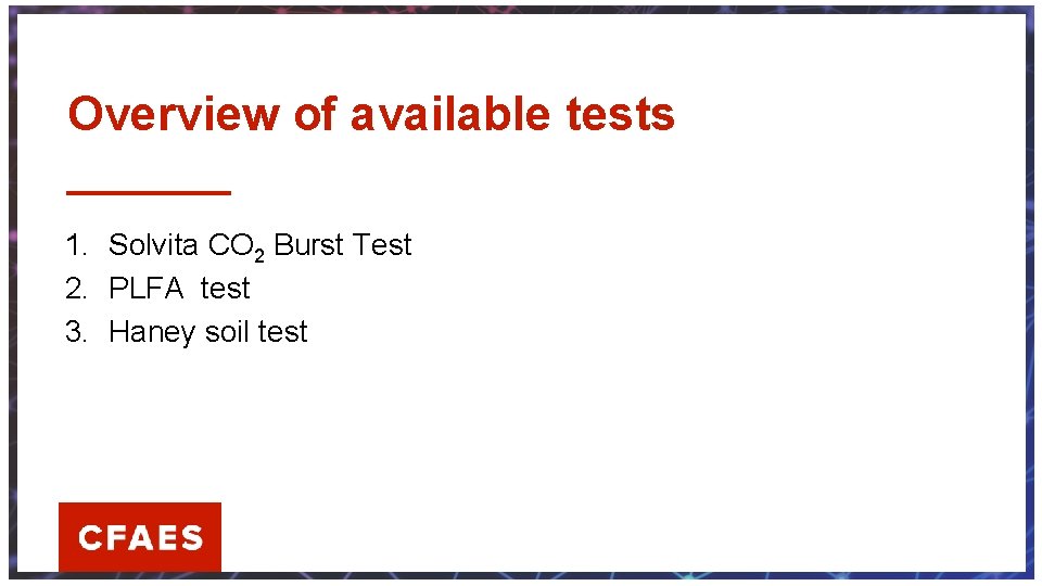 Overview of available tests 1. Solvita CO 2 Burst Test 2. PLFA test 3.