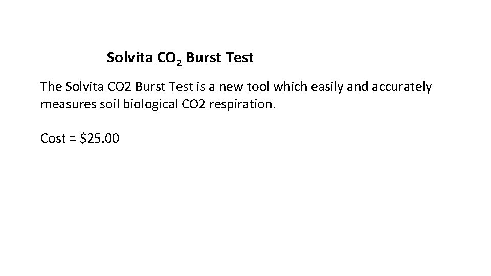 Solvita CO 2 Burst Test The Solvita CO 2 Burst Test is a new