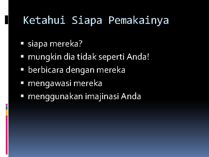 Ketahui Siapa Pemakainya siapa mereka? mungkin dia tidak seperti Anda! berbicara dengan mereka mengawasi