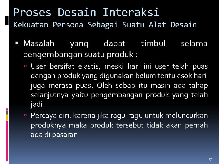 Proses Desain Interaksi Kekuatan Persona Sebagai Suatu Alat Desain Masalah yang dapat timbul pengembangan