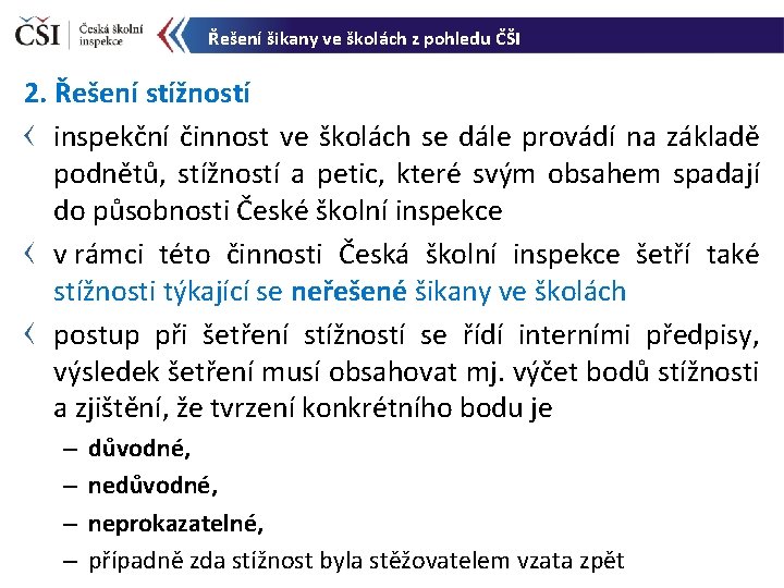 Řešení šikany ve školách z pohledu ČŠI 2. Řešení stížností inspekční činnost ve školách