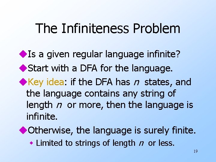 The Infiniteness Problem u. Is a given regular language infinite? u. Start with a