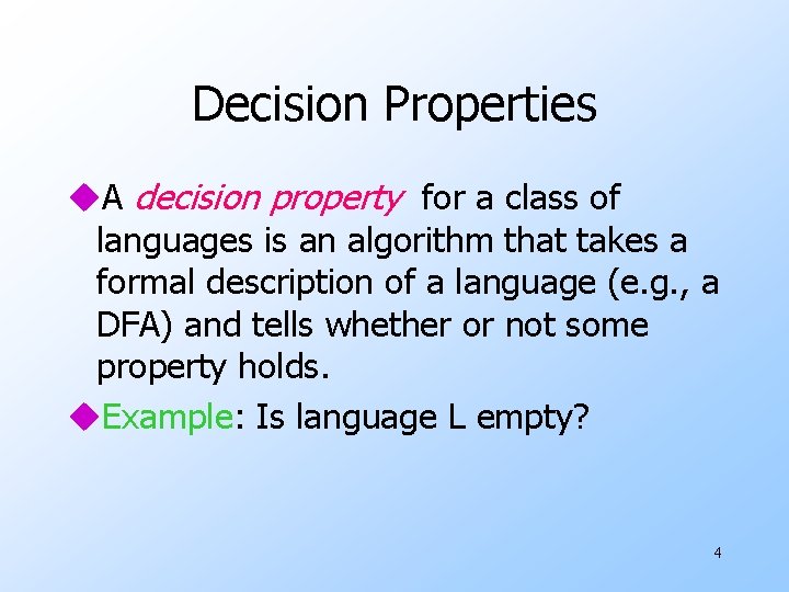 Decision Properties u. A decision property for a class of languages is an algorithm