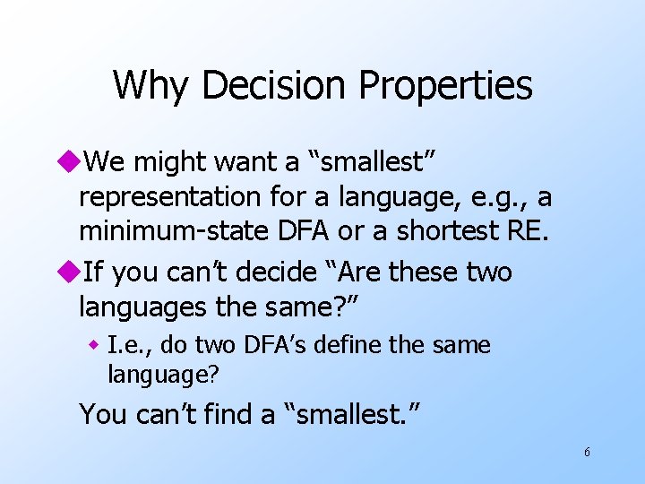 Why Decision Properties u. We might want a “smallest” representation for a language, e.