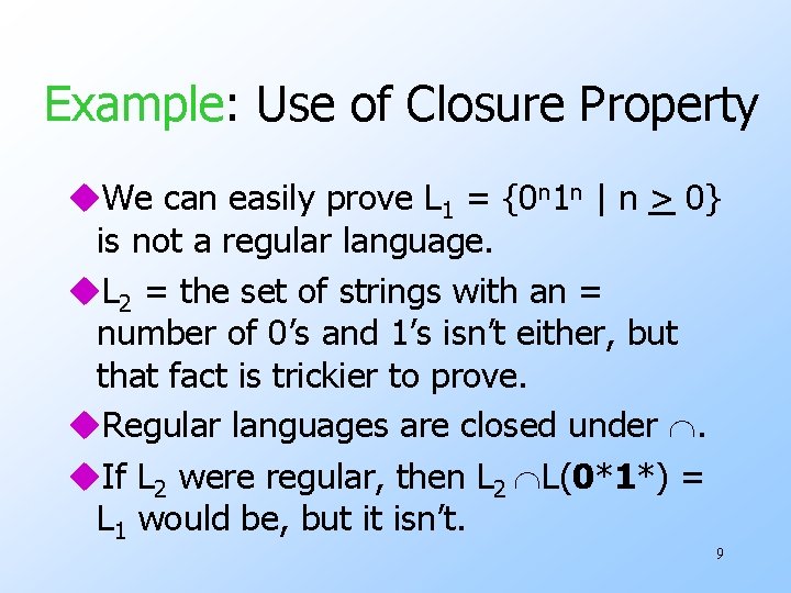 Example: Use of Closure Property u. We can easily prove L 1 = {0