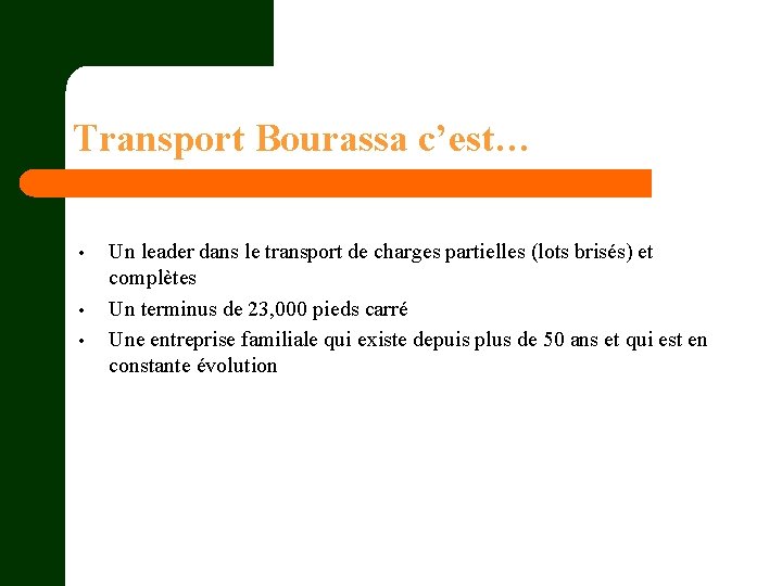 Transport Bourassa c’est… • • • Un leader dans le transport de charges partielles