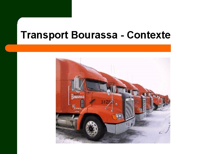 Transport Bourassa - Contexte 