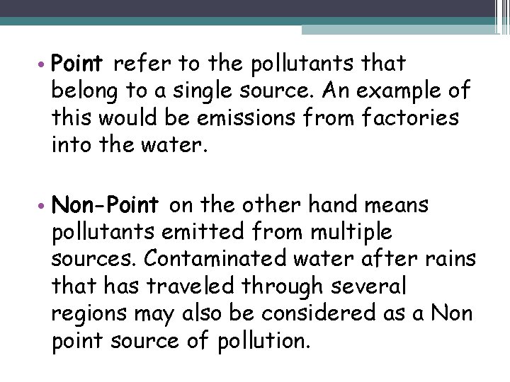  • Point refer to the pollutants that belong to a single source. An