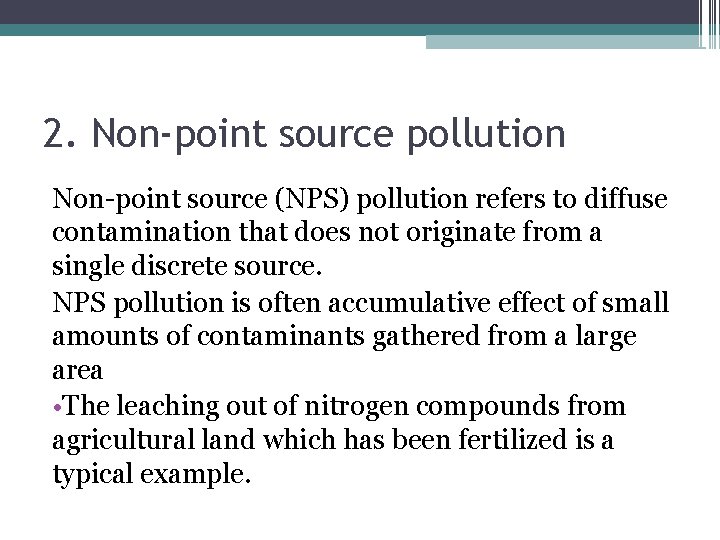 2. Non-point source pollution Non-point source (NPS) pollution refers to diffuse contamination that does