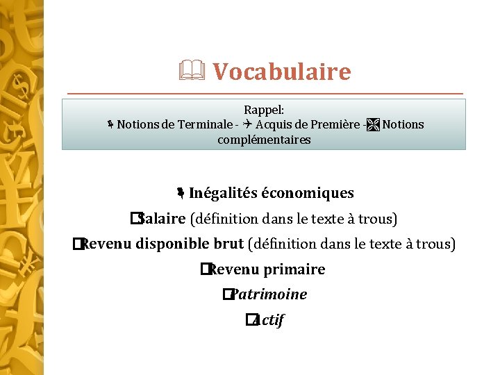  Vocabulaire Rappel: Notions de Terminale - Acquis de Première - Notions complémentaires Inégalités