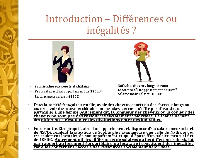 Introduction – Différences ou inégalités ? • • • Sophie, cheveux courts et châtains