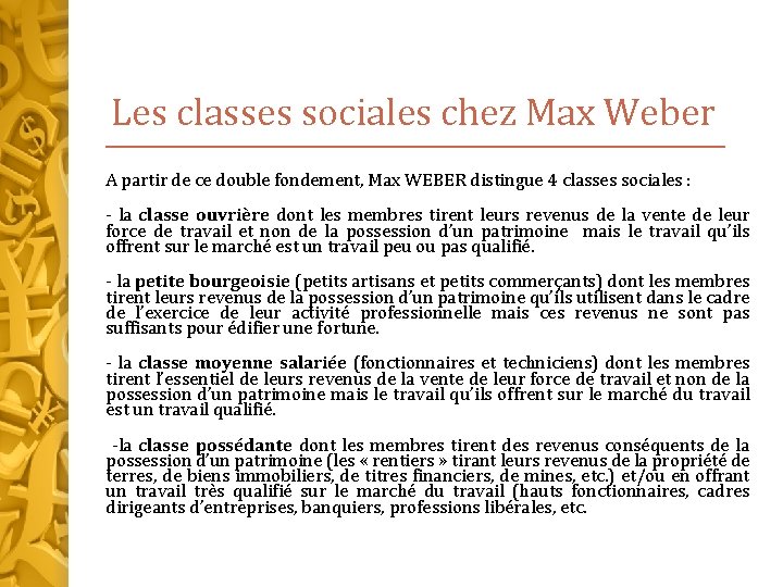 Les classes sociales chez Max Weber A partir de ce double fondement, Max WEBER