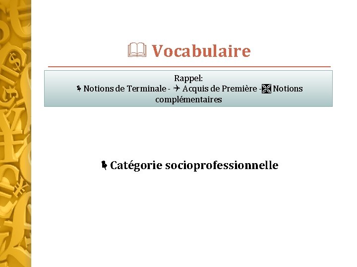  Vocabulaire Rappel: Notions de Terminale - Acquis de Première - Notions complémentaires Catégorie