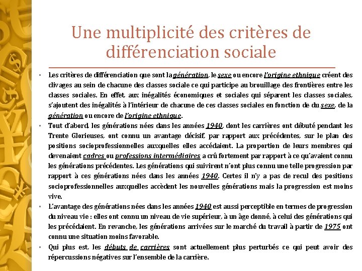 Une multiplicité des critères de différenciation sociale Les critères de différenciation que sont la