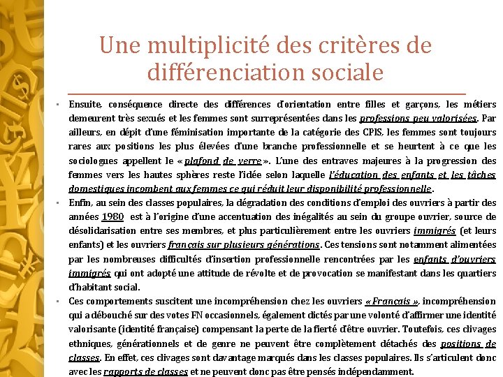 Une multiplicité des critères de différenciation sociale Ensuite, conséquence directe des différences d’orientation entre