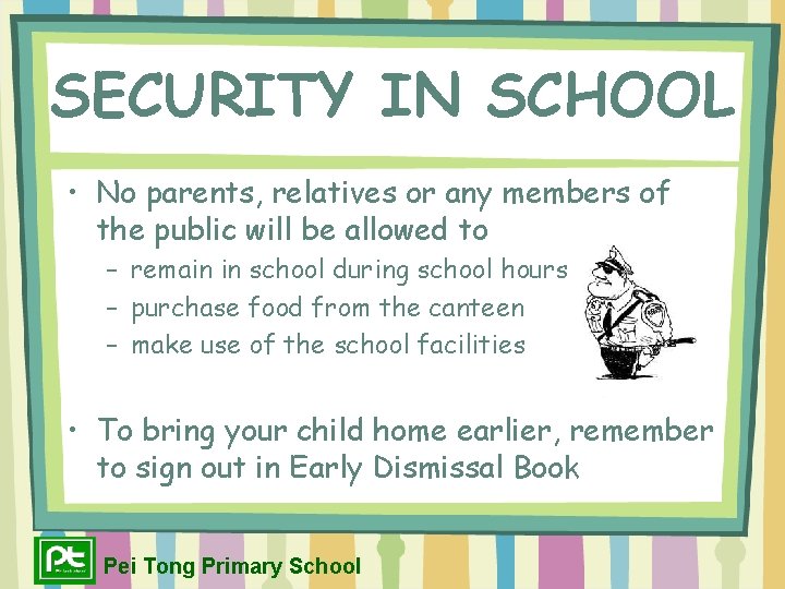 SECURITY IN SCHOOL • No parents, relatives or any members of the public will SECURITY IN SCHOOL • No parents, relatives or any members of the public will