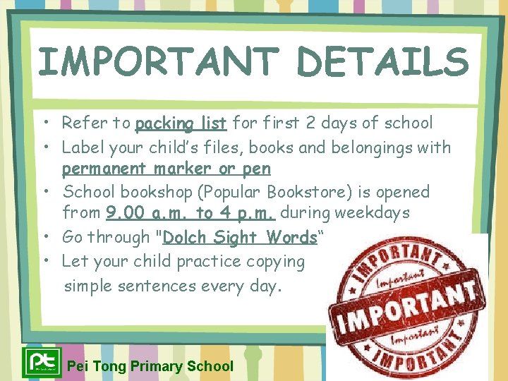 IMPORTANT DETAILS • Refer to packing list for first 2 days of school • IMPORTANT DETAILS • Refer to packing list for first 2 days of school •