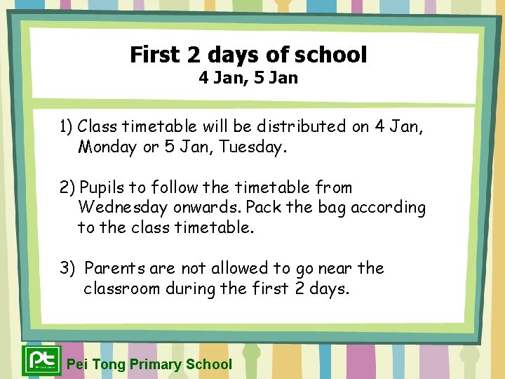 First 2 days of school 4 Jan, 5 Jan 1) Class timetable will be