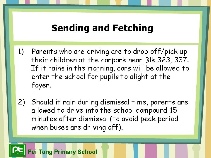 Sending and Fetching 1) Parents who are driving are to drop off/pick up their Sending and Fetching 1) Parents who are driving are to drop off/pick up their