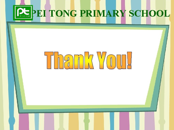 PEI TONG PRIMARY SCHOOL PEI TONG PRIMARY SCHOOL