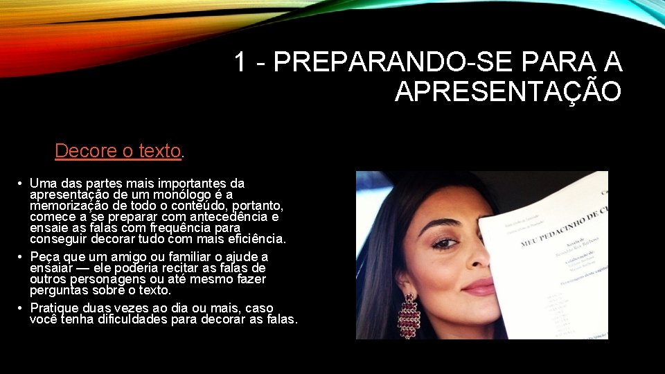 1 - PREPARANDO-SE PARA A APRESENTAÇÃO Decore o texto. • Uma das partes mais