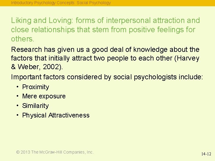 Introductory Psychology Concepts: Social Psychology Liking and Loving: forms of interpersonal attraction and close