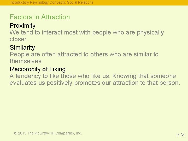 Introductory Psychology Concepts: Social Relations Factors in Attraction Proximity We tend to interact most