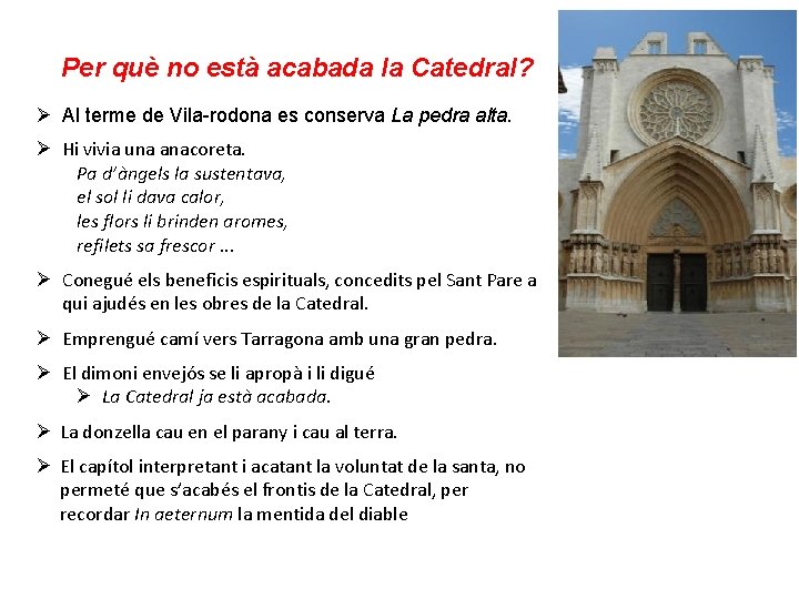 Per què no està acabada la Catedral? Ø Al terme de Vila-rodona es conserva