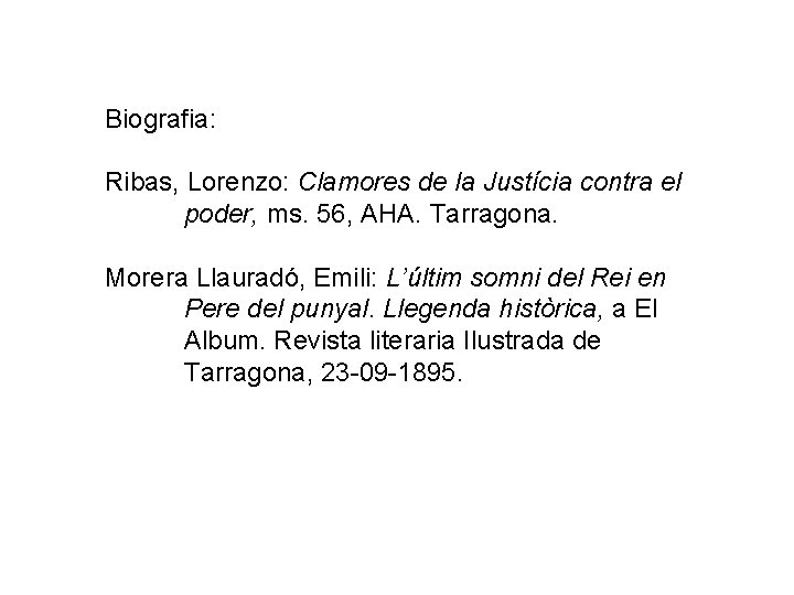 Biografia: Ribas, Lorenzo: Clamores de la Justícia contra el poder, ms. 56, AHA. Tarragona.