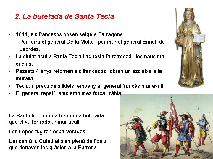 2. La bufetada de Santa Tecla • 1641, els francesos posen setge a Tarragona.