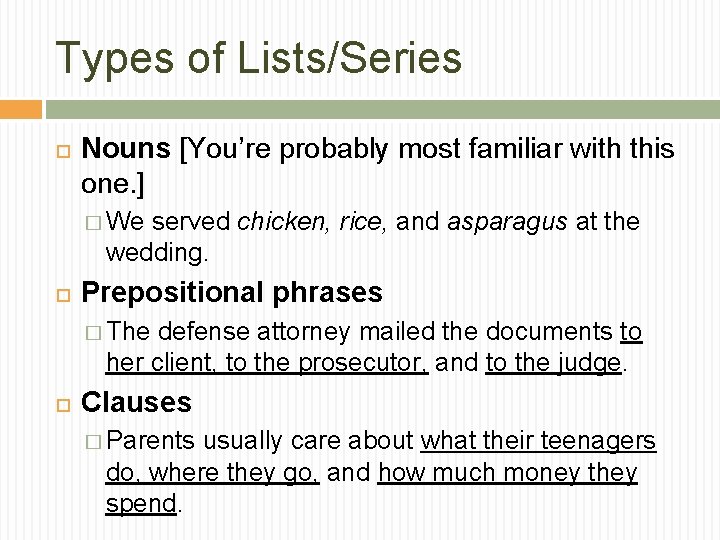 Types of Lists/Series Nouns [You’re probably most familiar with this one. ] � We