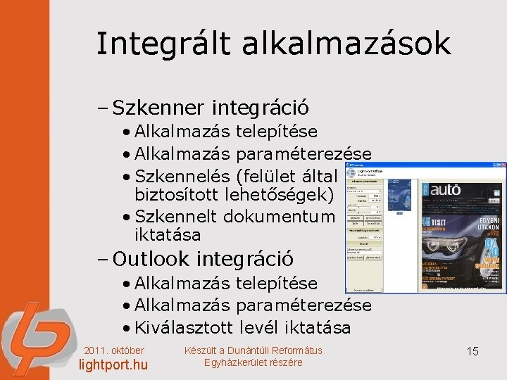 Integrált alkalmazások – Szkenner integráció • Alkalmazás telepítése • Alkalmazás paraméterezése • Szkennelés (felület