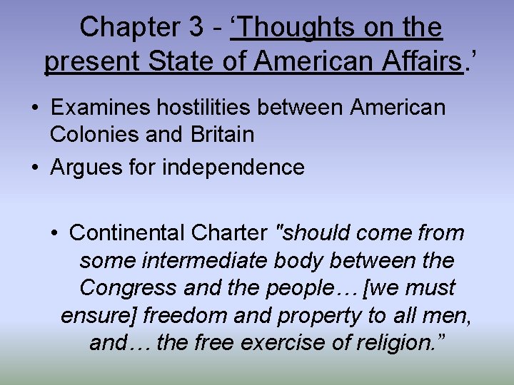 Chapter 3 - ‘Thoughts on the present State of American Affairs. ’ • Examines