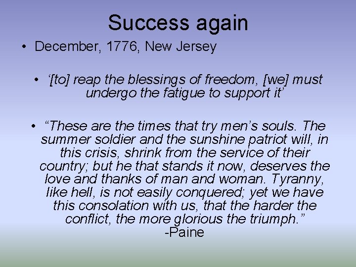 Success again • December, 1776, New Jersey • ‘[to] reap the blessings of freedom,