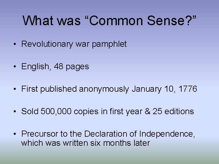 What was “Common Sense? ” • Revolutionary war pamphlet • English, 48 pages •