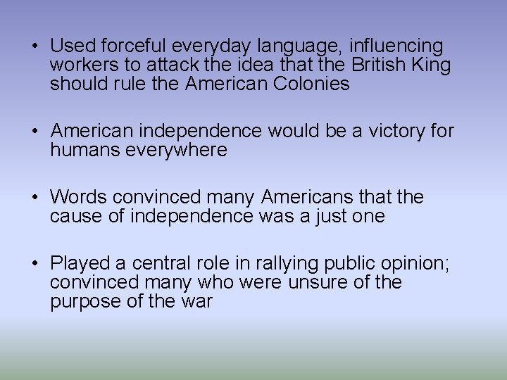  • Used forceful everyday language, influencing workers to attack the idea that the