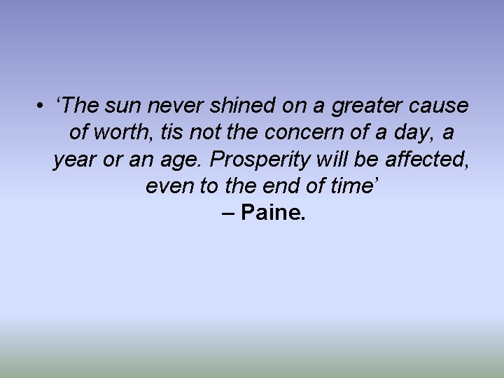  • ‘The sun never shined on a greater cause of worth, tis not