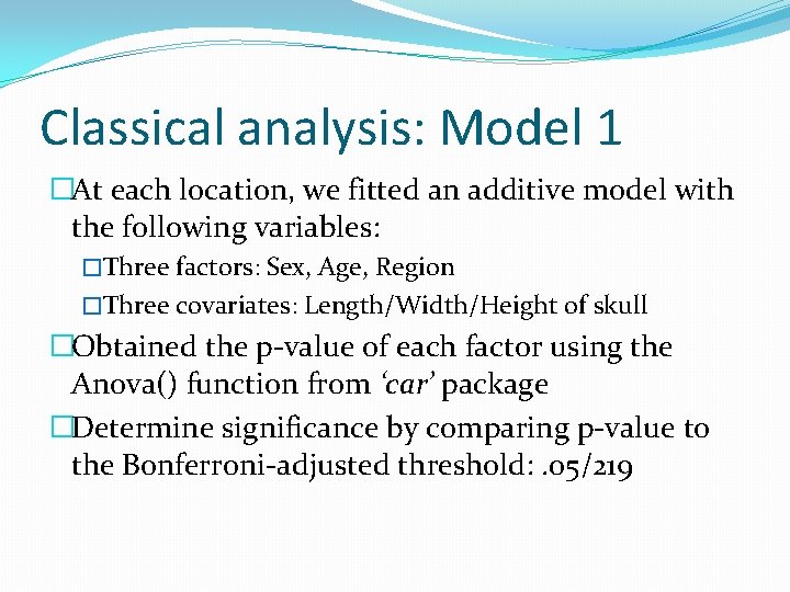 Classical analysis: Model 1 �At each location, we fitted an additive model with the