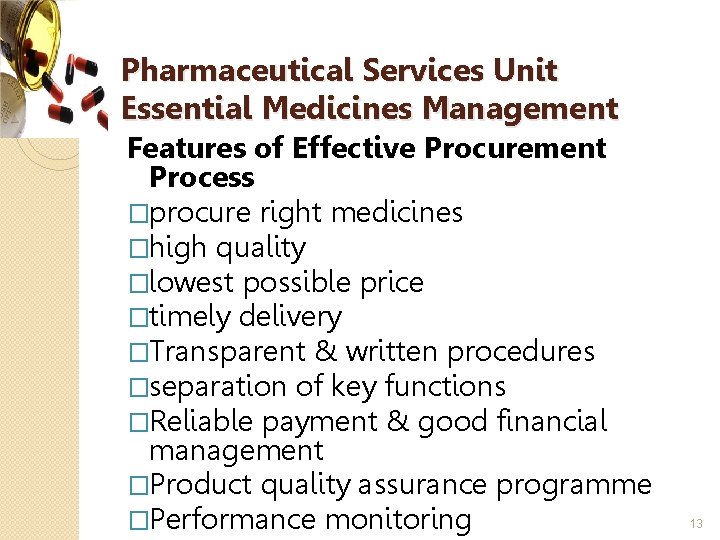 Pharmaceutical Services Unit Essential Medicines Management Features of Effective Procurement Process �procure right medicines