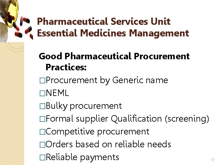 Pharmaceutical Services Unit Essential Medicines Management Good Pharmaceutical Procurement Practices: �Procurement by Generic name